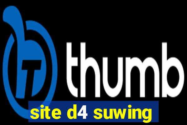 site d4 suwing